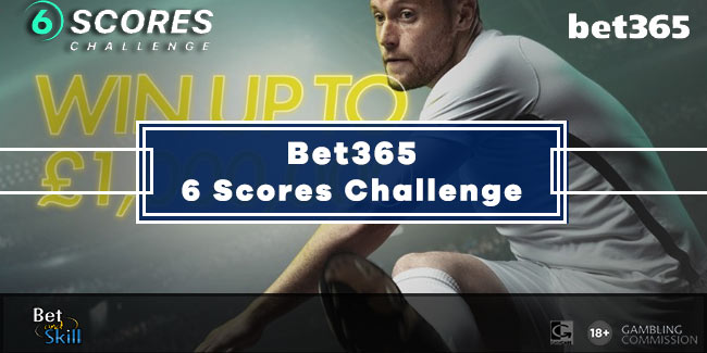 Bet365 6 Scores Challenge  How To Play & Win £1 Milllion Jackpot + 1,000  Free Bet