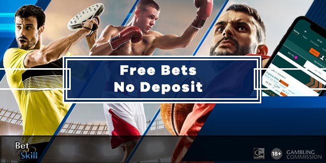 Free Bet No Deposit - Start betting with a no deposit bonus! - BetAndSkill
