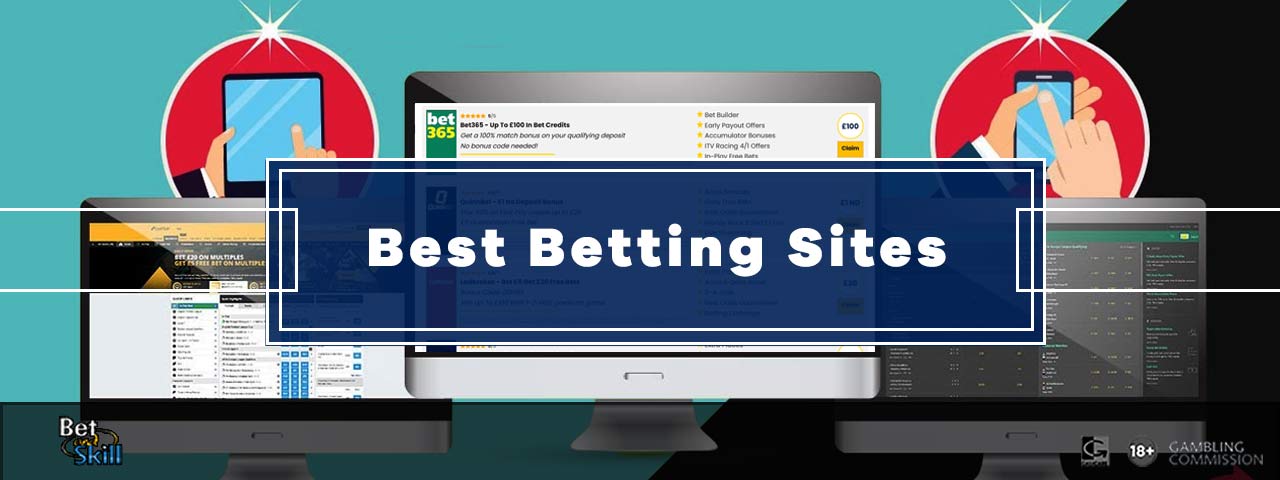 Best Betting Sites 2021 - Top UK's Bookmakers Online