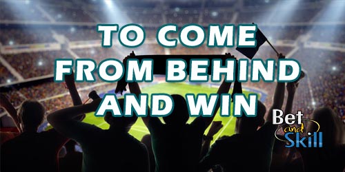 To Come From Behind and Win or Draw: Tips & Betting Guide