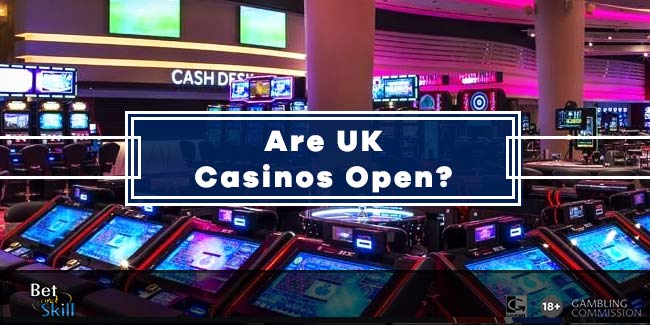 Are Casinos Open in the UK? All You Need To Know