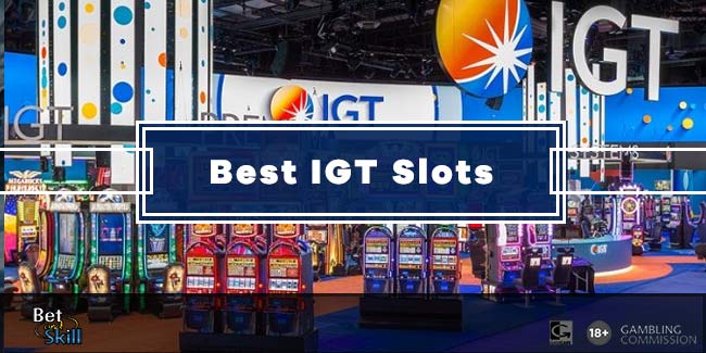 The Best IGT Slots To Play Today
