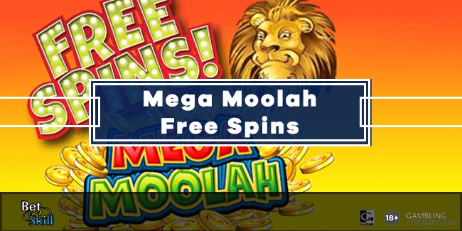 The Best No-Deposit Free Spins to Play Mega Moolah